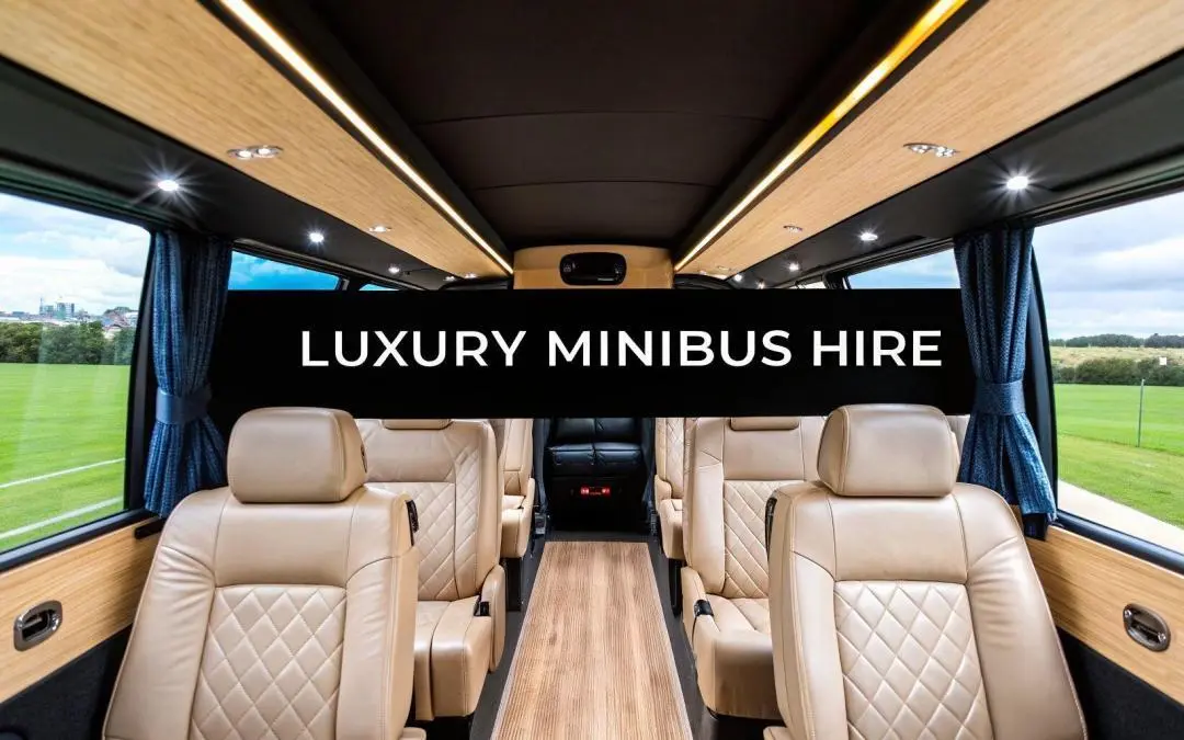 Your Guide to Luxury Minibus Hire